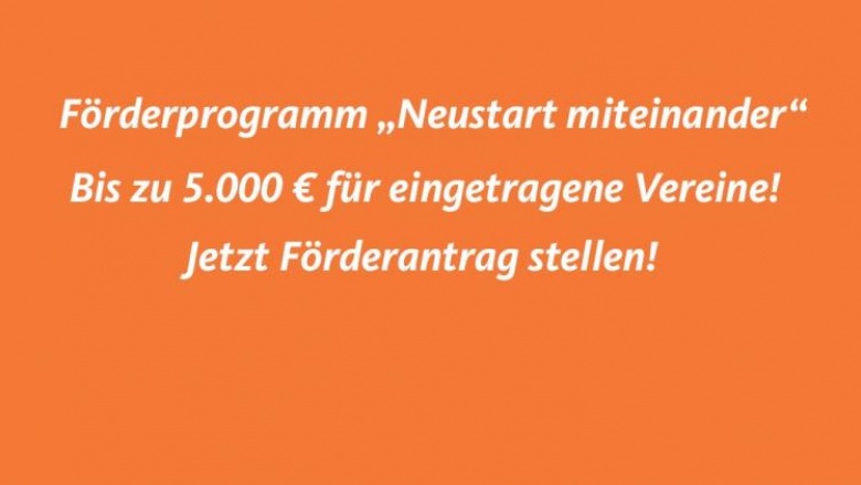Förderprogramm "Neustart miteinander" Förderprogramm "Neustart miteinander"